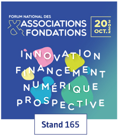 Forum national des associations et fondations 20 octobre 2022 - innovation - financement - numérique - prospective - stand 165