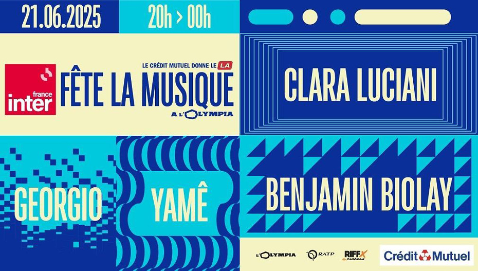 21.06.2025 - 20h 00h - Inter France - Fête de la musique à l'olympia - Le crédit Mutuel donne le LA - Georgio - Yamê - Clara Luciani - Benjamin Biolay - logos L'Olympia - RATP - Riffx Crédit Mutuel - Crédit Mutuel