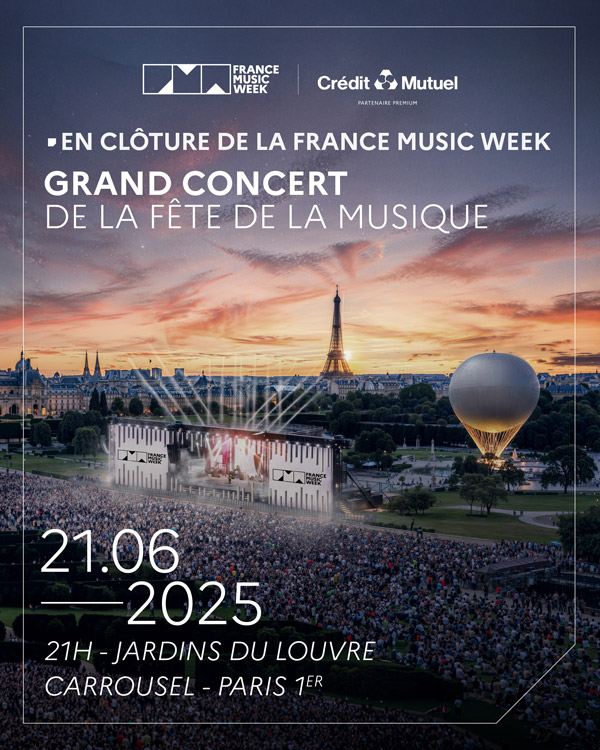 France Music Week - Crédit Mutuel - partenaire prenium - en clôture de la France Music Week - Grand concert de la fête de la musique - 21/06/2025 - 21h - jardins du loubvre - carroussel - paris 1er