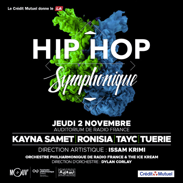 le crédit mutuel donne le LA - HIP HOP Symphonique - jeudi 2 novembre - auditorium de radio france - Kayna Samet - Ronisia - Tayc Tuerie - Direction artistique : Issam Krimi - Orchestre Philiharmonique de radio france & the ice kream - direction d'orchestre : Dylan corlay - logos partenariats