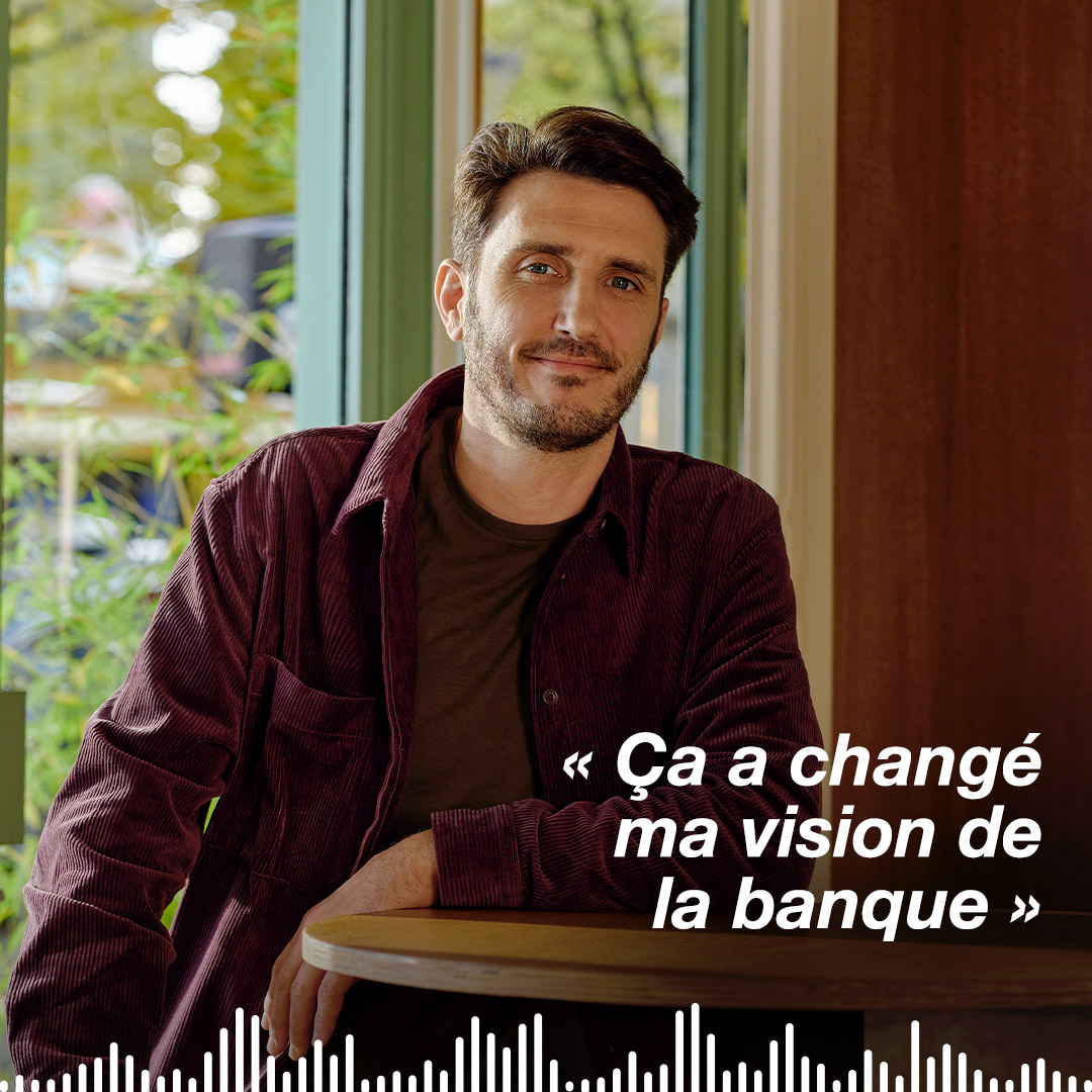 &Ccedil;a a changé ma vision de la banque - Benjamin