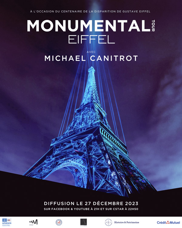 À l'occasion du centenaire de la disparition de Gustave Eiffel - Monumental Tour - Eiffel avec Michael Canitrot - Diffusion le 27 décembre 2023 sur Facebook & Youtube à 21h et sur CStar à 22h50 - logos partenariats