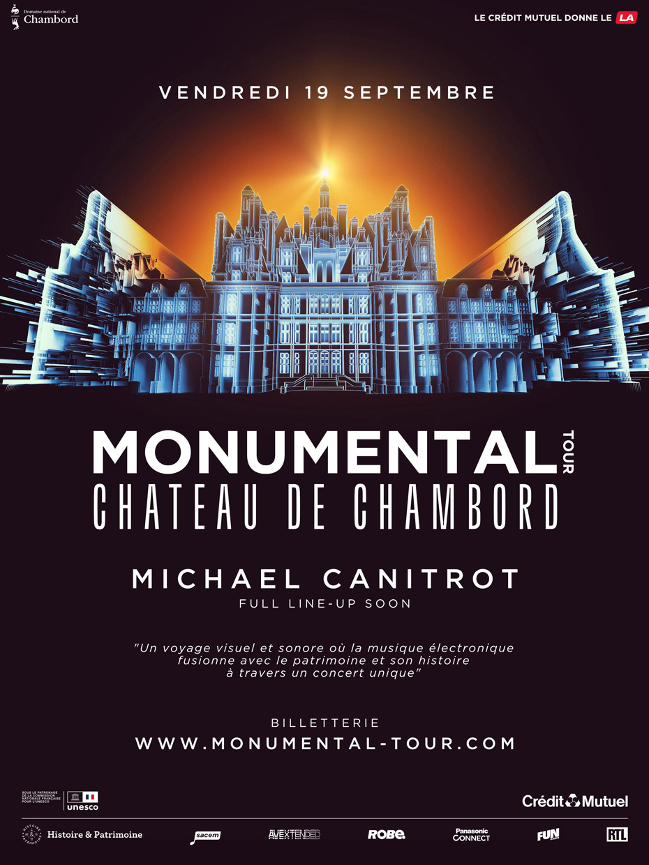 Le Crédit Mutuel donne le LA - Domaine national de Chambord - Vendredi 19 septembre - Monumental Tour - Château de Chambord - Michael Canitrot - full Line-up soon - Un voyage visuel et sonore où la musique électronique fusionne avec le patrimoine et son histoire à travers un concert unique - billeterie www.monumental-tour.com - sous le patronage de la commission nationale française pour l'unesco - Logos : Unesco - Crédit Mutuel - Histoire et Ptrimoine - Sacem - Avextended - Robe - Panasonic connect - Fun radio - RTL